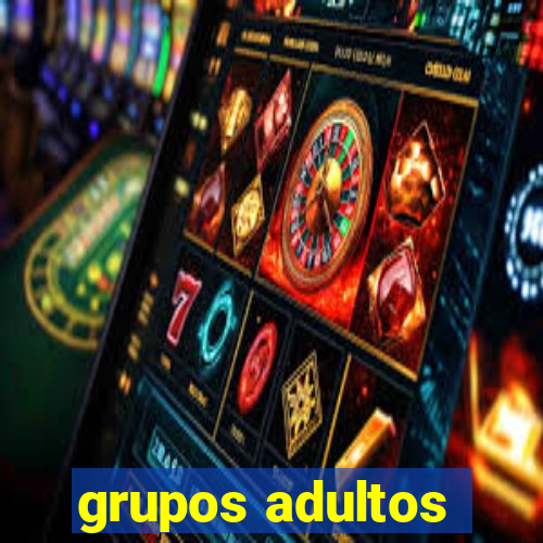 grupos adultos